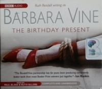 The Birthday Present written by Ruth Rendell as Barbara Vine performed by Paul Blake and Ruth Sillers on CD (Unabridged)